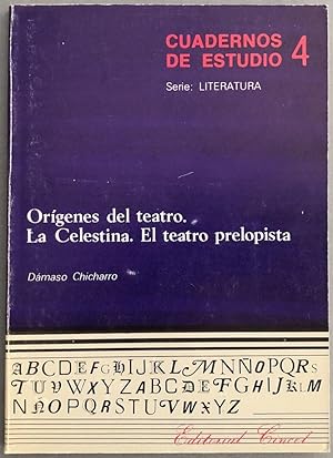 Cuadernos de Estudio 4. Serie Literatura. Orígenes del teatro. La Celestina. El teatro prelopista