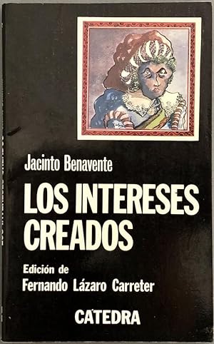 Los intereses creados (Letras Hispánicas)
