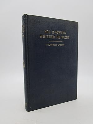 Imagen del vendedor de Not Knowing Whither He Went a la venta por Shelley and Son Books (IOBA)