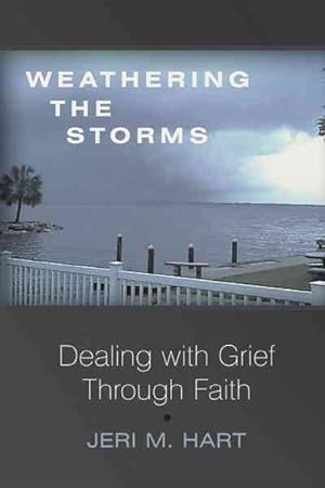 Seller image for Weathering the Storms : Dealing With Grief Through Faith for sale by GreatBookPrices