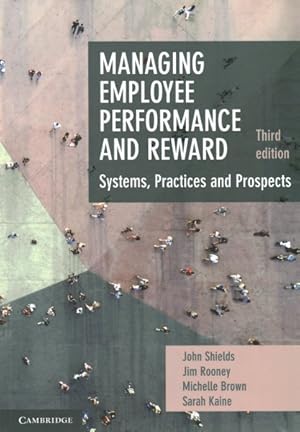 Bild des Verkufers fr Managing Employee Performance and Reward : Systems, Practices and Prospects zum Verkauf von GreatBookPrices