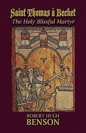 Bild des Verkufers fr Saint Thomas  Becket, The Holy Blissful Martyr zum Verkauf von GreatBookPrices