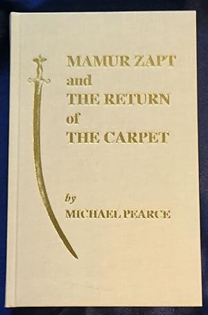 Seller image for MAMUR ZAPT AND THE RETURN OF THE CARPET ; In which the reader is introduced to Captain Gareth Cadwallader Owen, British head of the Secret Police in Cairo, 1938 for sale by Borg Antiquarian