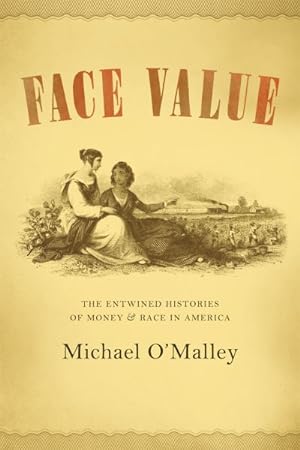 Bild des Verkufers fr Face Value : The Entwined Histories of Money and Race in America zum Verkauf von GreatBookPricesUK