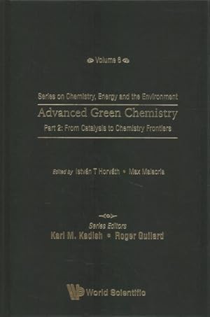 Immagine del venditore per Advanced Green Chemistry : From Catalysis to Chemistry Frontiers venduto da GreatBookPricesUK