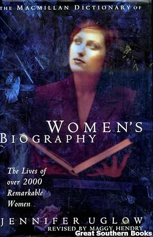 The Macmillan Dictionary of Women's Biographies: The Lives of over 2000 Remarkable Women