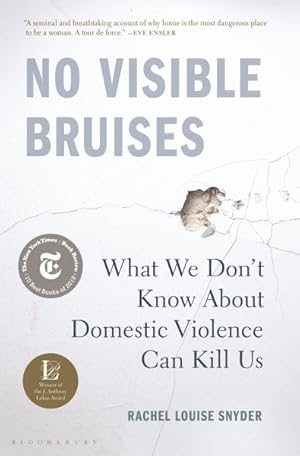 Immagine del venditore per No Visible Bruises : What We Don?t Know About Domestic Violence Can Kill Us venduto da GreatBookPrices