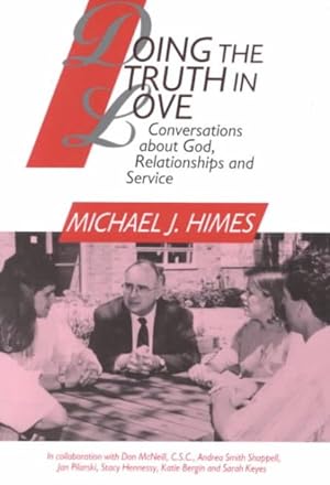 Imagen del vendedor de Doing the Truth in Love : Conversations About God, Relationships, and Service a la venta por GreatBookPricesUK