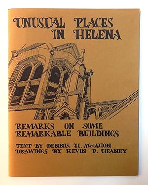 Unusual Places in Helena: Remarks on Some Remarkable Buildings