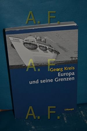 Seller image for Europa und seine Grenzen : mit sechs weiteren Essays zu Europa , zum zehnjhrigen Jubilum des Europainstituts der Universitt Basel for sale by Antiquarische Fundgrube e.U.