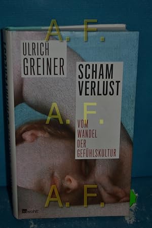 Bild des Verkufers fr Schamverlust : vom Wandel der Gefhlskultur. zum Verkauf von Antiquarische Fundgrube e.U.