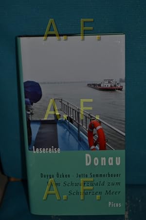 Bild des Verkufers fr Lesereise Donau : vom Schwarzwald zum Schwarzen Meer Duygu zkan , Jutta Sommerbauer zum Verkauf von Antiquarische Fundgrube e.U.