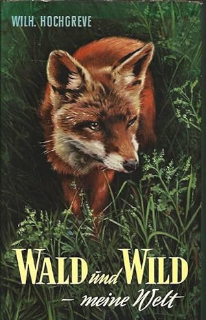 Seller image for Wald und Wild - meine Welt. for sale by Lewitz Antiquariat