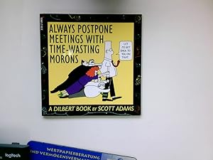 Imagen del vendedor de Always Postpone Meetings with Time-Wasting Morons (Dilbert) a la venta por Antiquariat Buchhandel Daniel Viertel