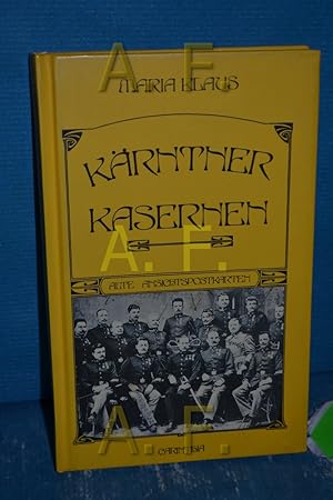 Imagen del vendedor de Krntner Kasernen : alte Ansichtspostkarten. Maria Klaus a la venta por Antiquarische Fundgrube e.U.