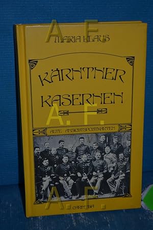 Bild des Verkufers fr Krntner Kasernen : alte Ansichtspostkarten. Maria Klaus zum Verkauf von Antiquarische Fundgrube e.U.