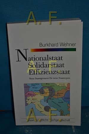 Imagen del vendedor de Nationalstaat, Solidarstaat, Effizienzstaat : neue Staatsgrenzen fr neue Staatstypen Wissenschaftliche Buchgesellschaft: WB-Forum , 73 a la venta por Antiquarische Fundgrube e.U.