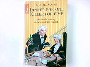 Seller image for Dinner for One - Killer for Five. Der 90. Geburtstag und was wirklich geschah. for sale by Antiquariat Buchhandel Daniel Viertel
