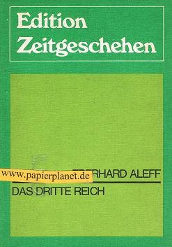 Bild des Verkufers fr Das Dritte Reich. hrsg. von Eberhard Aleff. Mit Beitrgen von Walter Tormin, Eberhard Aleff, Friedrich Zipfel / Edition Zeitgeschehen; Teil von: Anne-Frank-Shoah-Bibliothek zum Verkauf von Antiquariat Buchhandel Daniel Viertel