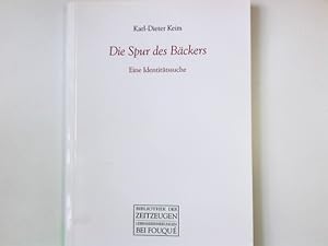 Seller image for Die Spur des Bckers : eine Identittssuche. Bibliothek der Zeitzeugen for sale by Antiquariat Buchhandel Daniel Viertel