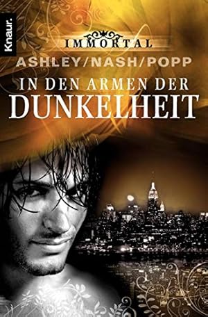 Bild des Verkufers fr In den Armen der Dunkelheit : drei Kurzromane in einem Band. Jennifer Ashley ; Joy Nash ; Robin T. Popp. Aus dem Amerikan. von Sabine Schilasky / Immortal ; 8; Knaur ; 50663 zum Verkauf von Antiquariat Buchhandel Daniel Viertel