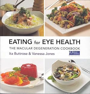 Imagen del vendedor de Eating For Eye Health: The Macular Degeneration Cookbook a la venta por Goulds Book Arcade, Sydney