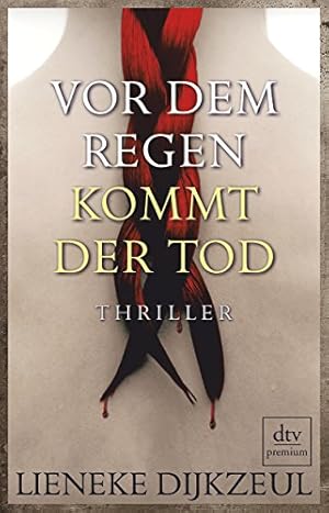 Bild des Verkufers fr Vor dem Regen kommt der Tod : Thriller. Lieneke Dijkzeul. Aus dem Niederlnd. von Christiane Burkhardt / dtv ; 24855 : Premium zum Verkauf von Antiquariat Buchhandel Daniel Viertel