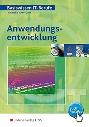 Basiswissen IT-Berufe; Teil: Anwendungsentwicklung. Jörg Bießmann . / [Hauptw.].