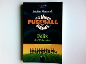 Die wilden Fußballkerle; Teil: Bd. 2., Felix, der Wirbelwind. dtv ; 70804 : Junior