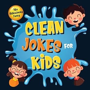 Immagine del venditore per 110+ Ridiculously Funny Clean Jokes for Kids: So Terrible, Even Adults & Seniors Will Laugh Out Loud! | Hilarious & Silly Jokes and Riddles for Kids ( venduto da GreatBookPrices