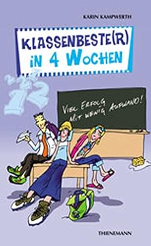 Bild des Verkufers fr Klassenbeste(r) in 4 Wochen : viel Erfolg mit wenig Aufwand Karin Kampwerth. Mit Ill. von Alexander Weiler / Heie Tipps & coole Tricks zum Verkauf von Antiquariat Buchhandel Daniel Viertel