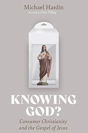 Bild des Verkufers fr Knowing God? : Consumer Christianity and the Gospel of Jesus zum Verkauf von GreatBookPrices