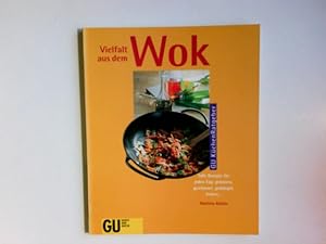 Bild des Verkufers fr Vielfalt aus dem Wok : tolle Rezepte fr jeden Tag: gebraten, geschmort, gedmpft, fritiert . Martina Kittler. [Red.: Claudia Daiber ; Christine Wehling. Fotos: Odette Teubner ; Fa. Kchenprofi] / GU-KchenRatgeber zum Verkauf von Antiquariat Buchhandel Daniel Viertel