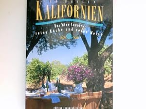 Seller image for Kalifornien : das Wine Country: seine Kche und seine Weine. Lee Bailey. Photos von Tom Eckerle. Aus dem Amerikan. von Susanne Bunzel for sale by Antiquariat Buchhandel Daniel Viertel