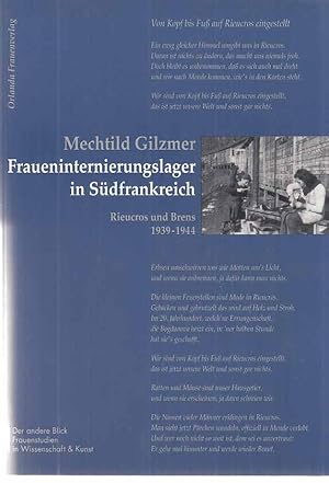 Bild des Verkufers fr Fraueninternierungslager in Sdfrankreich : Rieucros und Brens 1939 - 1944. Der andere Blick. zum Verkauf von Fundus-Online GbR Borkert Schwarz Zerfa