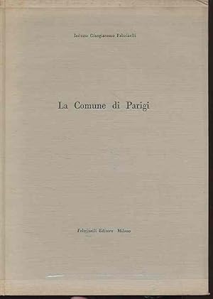 Bild des Verkufers fr La Comune di Parigi. Saggio bibliografico. Istituto G. G. Feltrinelli]. zum Verkauf von Fundus-Online GbR Borkert Schwarz Zerfa