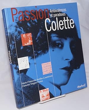 Colette. Passion. Ambivalences et Paradoxes