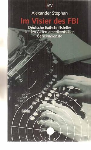 Bild des Verkufers fr Im Visier des FBI : deutsche Exilschriftsteller in den Akten amerikanischer Geheimdienste. Aufbau-Taschenbcher ; 8035. zum Verkauf von Fundus-Online GbR Borkert Schwarz Zerfa