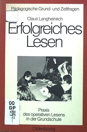 Bild des Verkufers fr Erfolgreiches Lesen : Praxis d. operativen Lesens in d. Grundschule. Pdagogische Grund- und Zeitfragen zum Verkauf von books4less (Versandantiquariat Petra Gros GmbH & Co. KG)