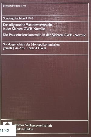 Seller image for Das allgemeine Wettbewerbsrecht in der Siebten GWB-Novelle; Die Pressefusionskontrolle in der Siebten GWB-Novelle; Sondergutachten der Monopolkommission gem § 44 Abs. 1 Satz 4 GWB. Sondergutachten der Monopolkommission ; Band. 41/42 for sale by books4less (Versandantiquariat Petra Gros GmbH & Co. KG)