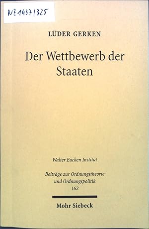 Bild des Verkufers fr Der Wettbewerb der Staaten. Beitrge zur Ordnungstheorie und Ordnungspolitik ; 162 zum Verkauf von books4less (Versandantiquariat Petra Gros GmbH & Co. KG)