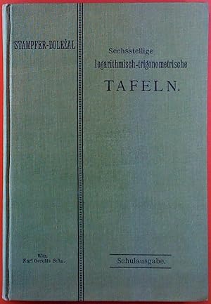 Image du vendeur pour Sechsstellige logarithmisch-trigonometrische TAFELN. Schulausgabe. Nebst Hilfstafeln, einem Anhange und einer Anweisung zum Gebrauche der Tafeln. mis en vente par biblion2