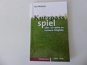 Bild des Verkufers fr Kurzpassspiel oder: Ich stehe zu meinem Sitzplatz. Fuballgeschichten. TB zum Verkauf von Deichkieker Bcherkiste