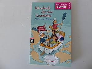 Image du vendeur pour Ich schenk dir eine Geschichte. Abenteuergeschichten. Welttag des Buches 2009. TB mis en vente par Deichkieker Bcherkiste