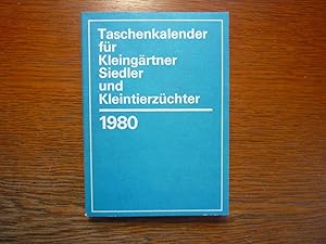 Taschenkalender für Kleingärtner, Siedler und Kleintierzüchter - 1980.