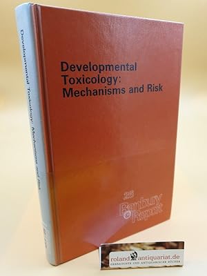 Bild des Verkufers fr Developmental Toxicology: Mechanisms and Risk (Banbury Report) zum Verkauf von Roland Antiquariat UG haftungsbeschrnkt