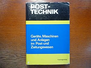 Posttechnik - Geräte, Maschinen und Anlagen im Post und Zeitungswesen.