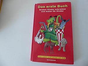 Bild des Verkufers fr Das erste Buch. Bremer Kinder schreiben und malen fr Kinder. Zum Lesen und Lernen mit SIM. Hardcover zum Verkauf von Deichkieker Bcherkiste