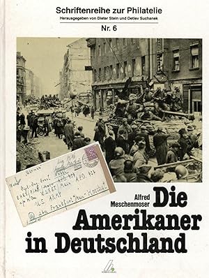 Immagine del venditore per Die Amerikaner in Deutschland : e. Studie ber d. Post im amerikan. Herrschaftsbereich September 1944 bis Dezember 1945 venduto da Antiquariat Jterbook, Inh. H. Schulze