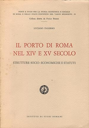 IL PORTO DI ROMA NEL XIV E XV SECOLO - strutture socio economiche e statuti